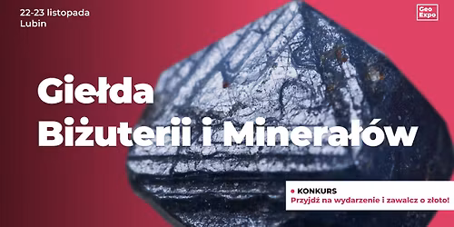 Gie\u0142da Bi\u017cuterii, Minera\u0142\u00f3w i Skamienia\u0142o\u015bci \/ Lubin