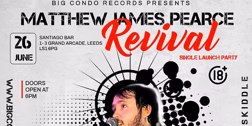 Big Condo Records Presents Matthew James Pearce - Revival Launch