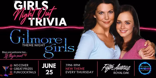 GIRLMORE GIRLS THEMED GIRLS NIGHT OUT TRIVIA @ FIFTH AVE ROYAL OAK