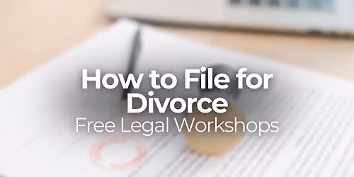 Free Legal Workshop: How to File for Divorce