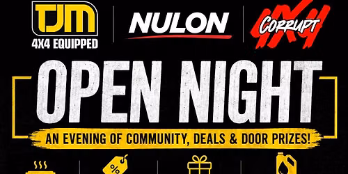TJM, NULON & CORRUPT4X4 OPEN NIGHT