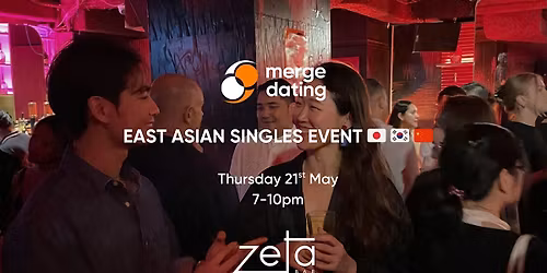 East Asian Singles Event | Zeta Bar | Thurs 21 May