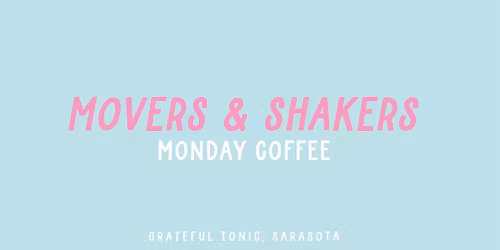 Movers & Shakers | Monday Coffee Social for Women Entrepreneurs