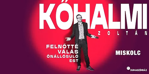 Kőhalmi Zoltán önállósuló estje Miskolcon!
