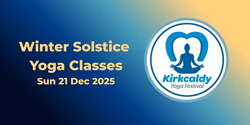 Winter Solstice Yoga Classes, Kirkcaldy Yoga Festival