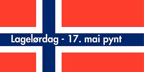 Lagel\u00f8rdag - 17 mai pynt