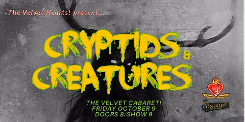 The Velvet Hearts! - CRYPTIDS & CREATURES - October Velvet Cabaret!