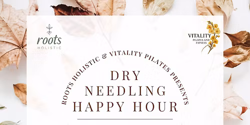 Dry Needling Happy Hour is BACK this Fall!