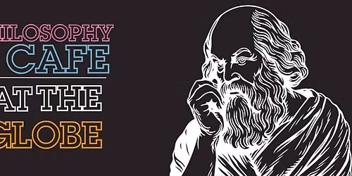 The Globe at Hay: Philosophy Cafe