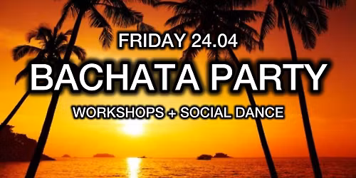 BACHATA PARTY (24.04.2026)