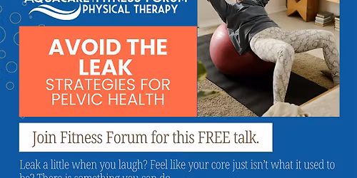 Avoid the Leak: Strategies for Pelvic Health