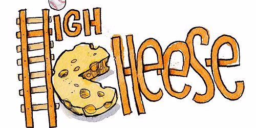 High Cheese