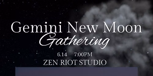 Gemini New Moon Gathering 