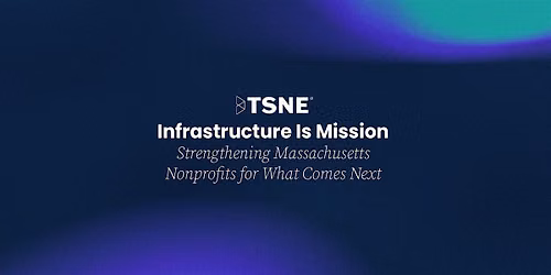 Infrastructure Is Mission: Strengthening Massachusetts Nonprofits