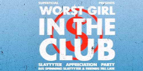 WOR$T GIRL IN THE CLUB: SLAYYYTER APPRECIATION PARTY - PERTH