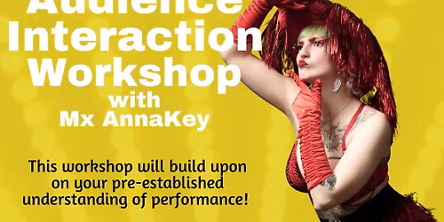 Audience Interaction Workshop with Mx AnnaKey