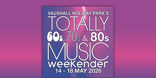 Totally 60's, 70's & 80's Weekender