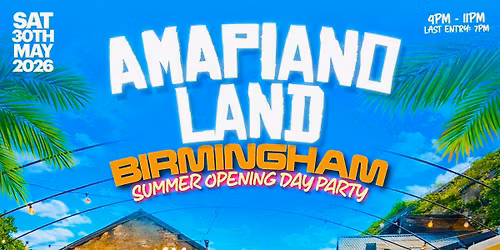 AMAPIANOLAND - Birmingham's Biggest Afrobeats &amp; Amapiano Day Party