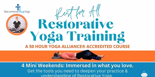Rest for All: Restorative Yoga Teacher Training