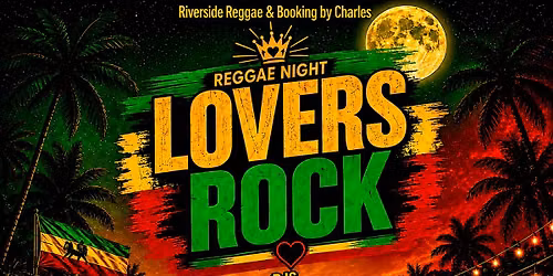 Lovers Rock Reggae night in Rancho Cucamonga !
