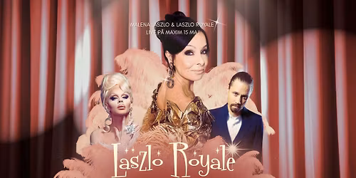 Malena Laszlo & Laszlo Royale live p\u00e5 Maxim