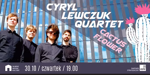 Cyryl Lewczuk Quartet | Cactus Flower