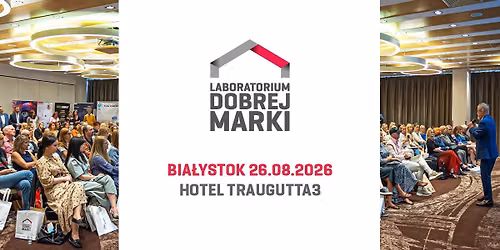 Spotkanie architekt\u00f3w i projektant\u00f3w wn\u0119trz w Bia\u0142ymstoku \u2013 Laboratorium Dobrej Marki