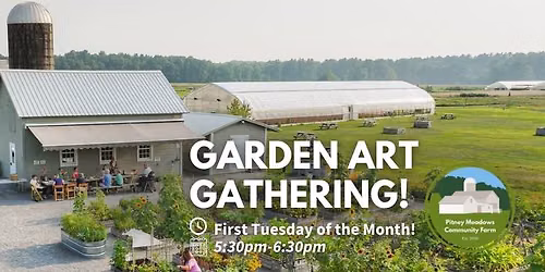 Garden Art Gathering at Pitney Meadows!