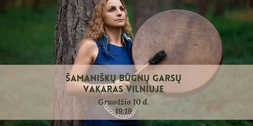 \u0160amani\u0161k\u0173 B\u016bgn\u0173 Gars\u0173 Vakaras VILNIUJE