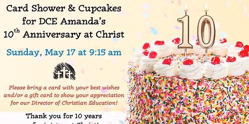Card Shower & Cupcakes for DCE Amanda's 10th Anniversary at Christ