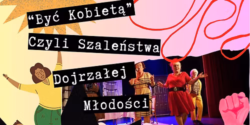 Nowa D\u0119ba: "By\u0107 Kobiet\u0105" - Czyli Szale\u0144stwa Dojrza\u0142ej M\u0142odo\u015bci
