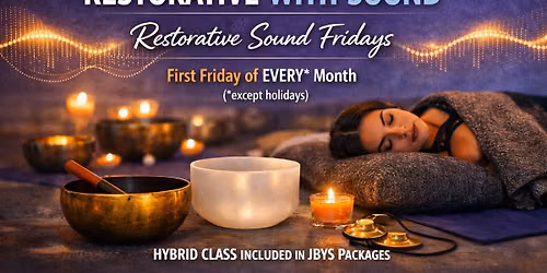 First Fridays:  Restorative Yoga with Sound (hybrid)