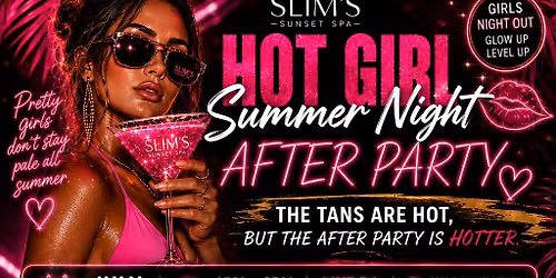 \ud83d\udea8 HOT GIRL SUMMER NIGHT: AFTER PARTY \ud83d\udea8
