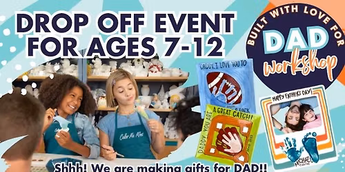 Built with Love for Dad \u2013 Kids \u2018Painting\u2019 Workshop