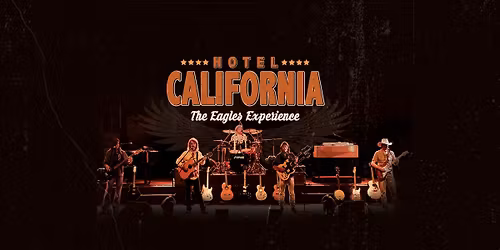 Hotel California The Eagles Experience