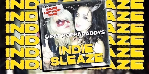 Fat Poppadaddys: INDIE SLEAZE