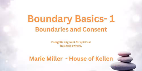 Boundary Basics 1 - Boundaries and Consent