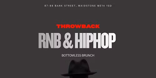 \ud83d\udd7a THROWBACK RNB & HIP-HOP BOTTOMLESS BRUNCH \ud83d\udc83