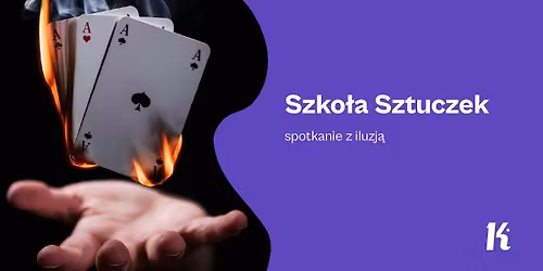 Szko\u0142a sztuczek \u2013 spotkanie z iluzj\u0105