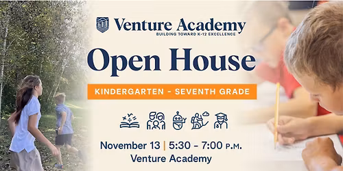 Venture Academy K-7 Open House (K-8 for fall of 26)