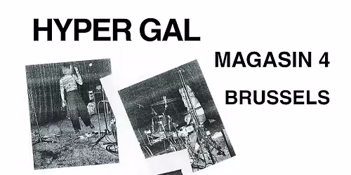 HYPER GAL (JP) + SCHISTE (BE) + TBA