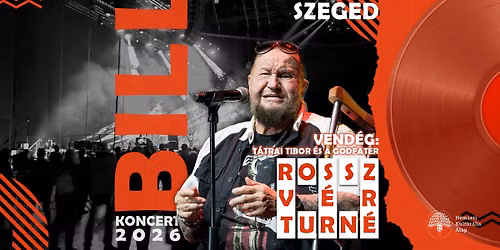 De\u00e1k Bill Gyula | Rossz v\u00e9r turn\u00e9 | SZEGED