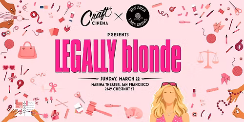 Craft Cinema SF x Bay Area Yarn Crawl Presents: Legally Blonde