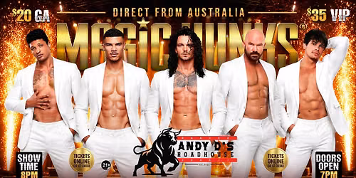 Sep 15th: Milton, FL - MAGIC HUNKS\u00ae AUSTRALIAN TAKEOVER at Andy D's Roadhouse
