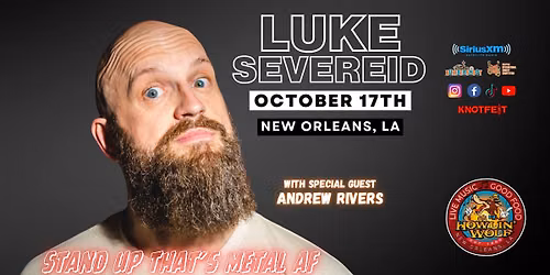 LUKE SEVEREID in New Orleans, LA \/ "Stand UP that's Metal AF"