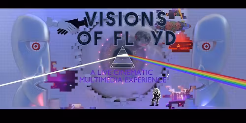 Visions of Floyd \u2013 A Pink Floyd Multimedia Experience