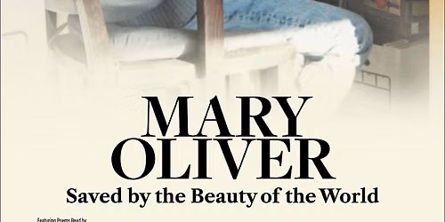 Mary Oliver: Saved by the Beauty of the World