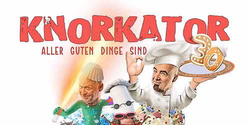 KNORKATOR - Aller Guten Dinge sind 30! - Tour