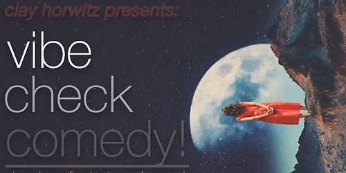 Vibe Check ft. Clay Horwitz & more TBA