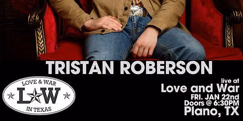 TRISTAN ROBERSON LIVE @ LOVE AND WAR - PLANO, TX